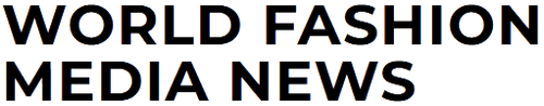 World Fashion Media News